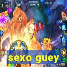 sexo guey